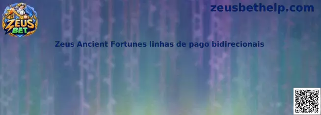 Zeus Ancient Fortunes linhas de pago bidirecionais