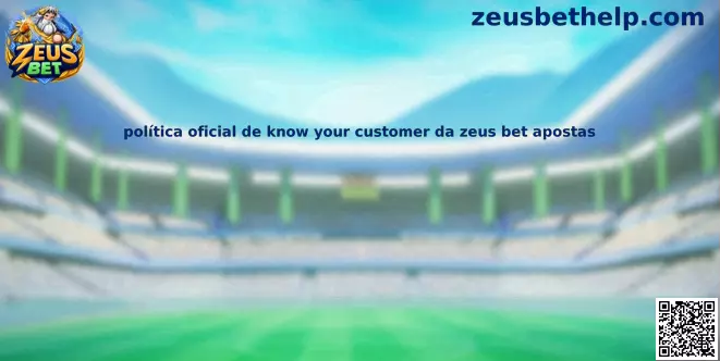 Información sobre política oficial de know your customer da Zeus Bet apostas