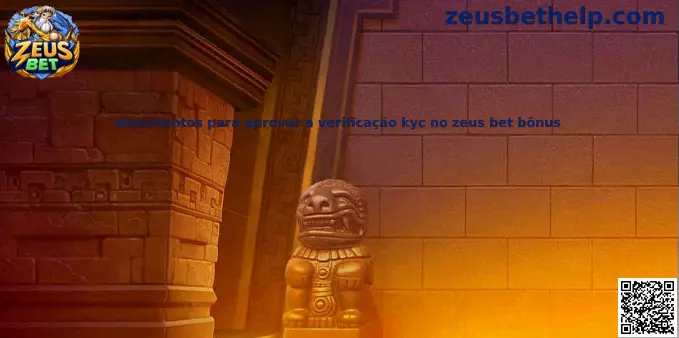 Documentos necesarios para la verificación KYC en Zeus Bet bônus